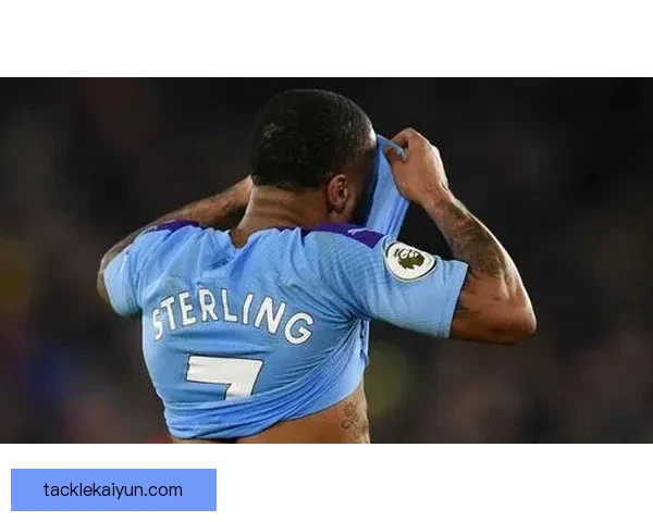 斯特林持续提升比赛影响力，展现出色状态与关键作用