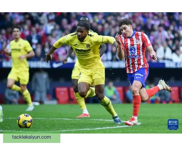 比利亚雷亚尔本赛季状态回暖，西甲竞争力持续提升